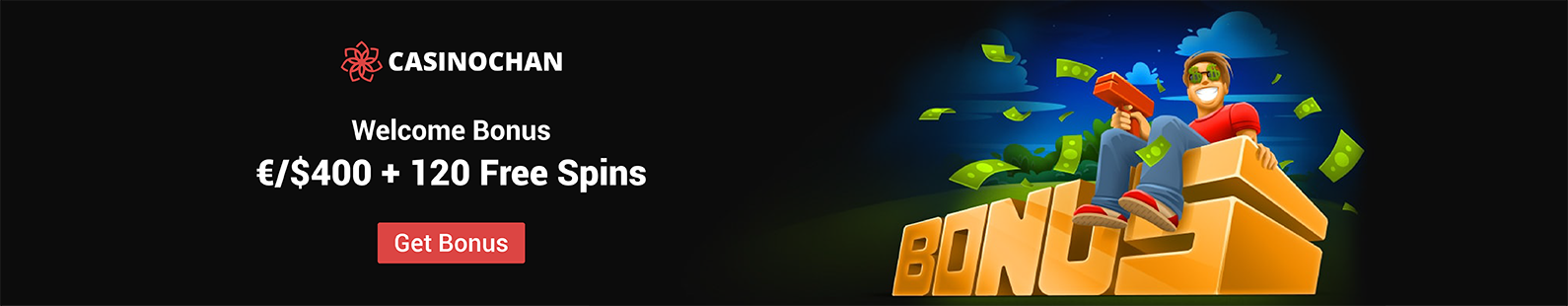 Casinochan Casino: 100% Welcome Bonus up to €/$400 plus 120 Free Spins